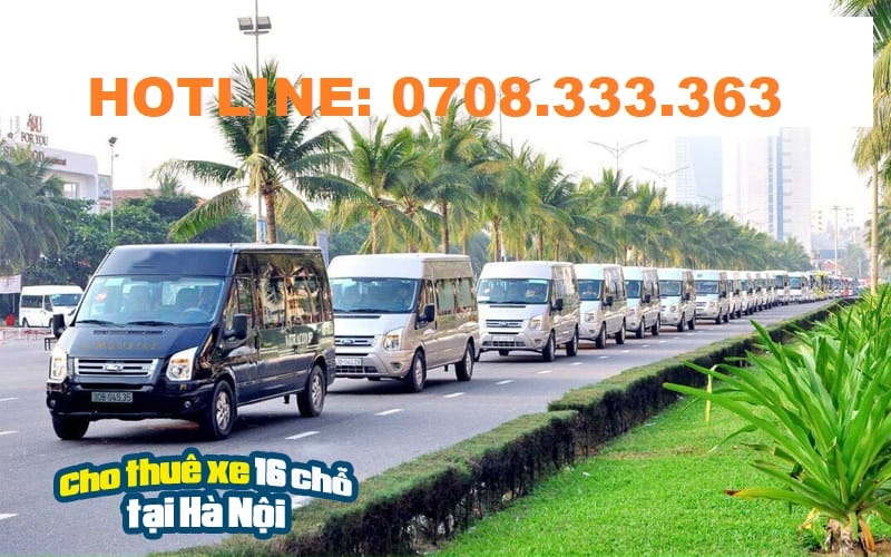 Cho Thuê Xe 16 Chỗ Hà Nội Xe Đời Mới Nhất Có Tài Xế cho thuê xe 16 chỗ hà nội